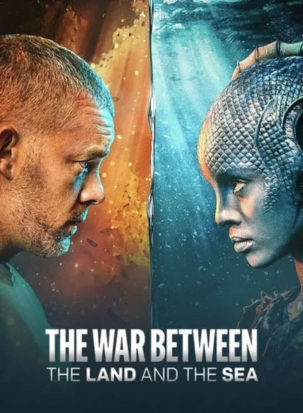 دانلود سریال جنگ میان خشکی و دریا The War Between the Land and the Sea